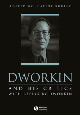 Dworkin and His Critics: With Replies by Dworkin