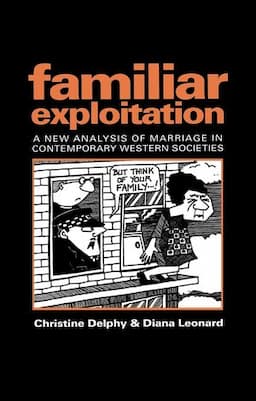 Familiar Exploitation: A New Analysis of Marriage in Contemporary Western Societies