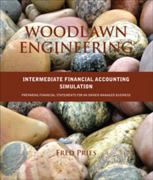 Woodlawn Engineering II: Intermediate Financial Accounting Simulation: Preparing Financial Statements for an Owner-Managed Business