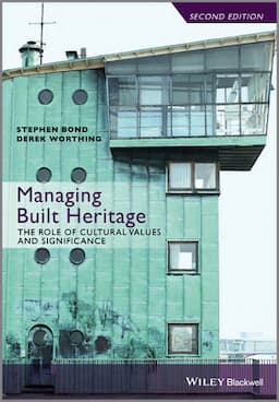 Managing Built Heritage: The Role of Cultural Values and Significance, 2nd Edition