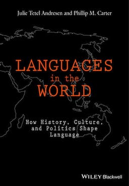 Languages In The World: How History, Culture, and Politics Shape Language