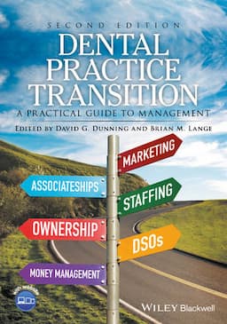 Dental Practice Transition: A Practical Guide to Management, 2nd Edition