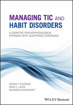 Managing Tic and Habit Disorders: A Cognitive Psychophysiological Treatment Approach with Acceptance Strategies