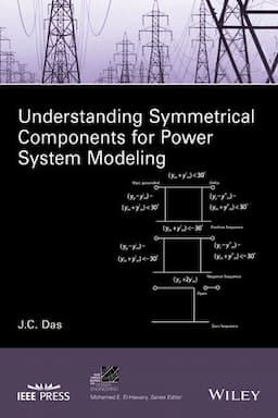 Understanding Symmetrical Components for Power System Modeling