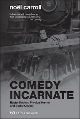 Comedy Incarnate: Buster Keaton, Physical Humor, and Bodily Coping