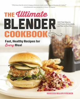 The Ultimate Blender Cookbook Fast, Healthy Recipes For Every Meal