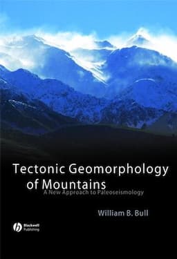 Tectonic Geomorphology of Mountains: A New Approach to Paleoseismology