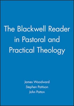 The Blackwell Reader in Pastoral and Practical Theology