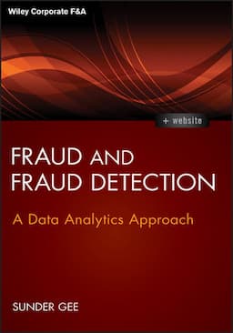 Fraud and Fraud Detection: A Data Analytics Approach, + Website