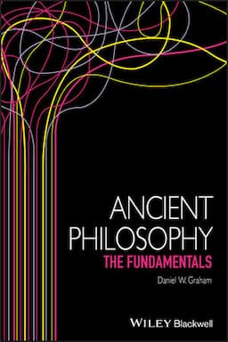 Ancient Philosophy: The Fundamentals