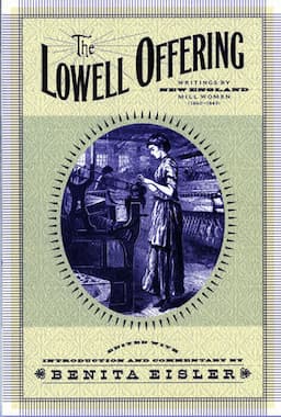 The Lowell Offering: Writings by New England Mill Women (1840-1945)