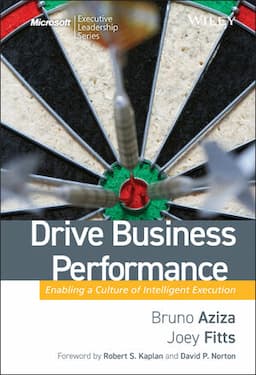 Drive Business Performance: Enabling a Culture of Intelligent Execution