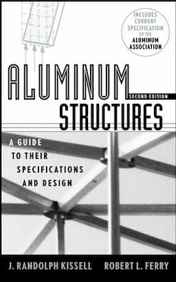 Aluminum Structures: A Guide to Their Specifications and Design, 2nd Edition