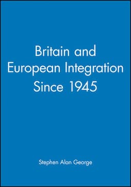 Britain and European Integration Since 1945