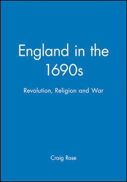 England in the 1690s: Revolution, Religion and War