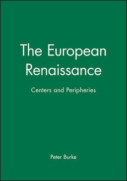 The European Renaissance: Centers and Peripheries