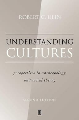 Understanding Cultures: Perspectives in Anthropology and Social Theory, 2nd Edition