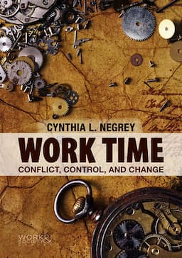 Work Time: Conflict, Control, and Change