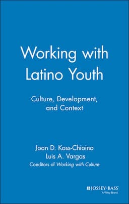 Working with Latino Youth: Culture, Development, and Context