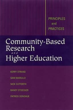 Community-Based Research and Higher Education: Principles and Practices