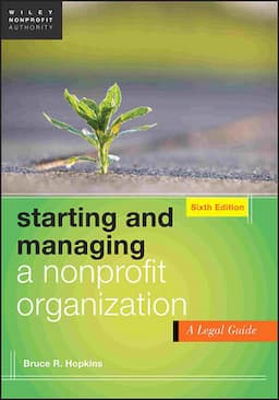 Starting and Managing a Nonprofit Organization: A Legal Guide, 6th Edition