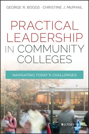 Practical Leadership in Community Colleges: Navigating Today's Challenges