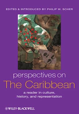 Perspectives on the Caribbean: A Reader in Culture, History, and Representation