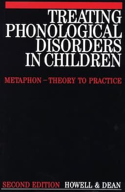 Treating Phonological Disorders in Children: Metaphon - Theory to Practice, 2nd Edition