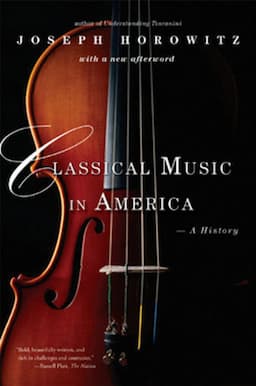 Classical Music in America: A History of Its Rise and Fall