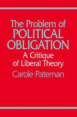 The Problem of Political Obligation: A Critical Analysis of Liberal Theory