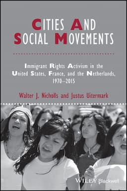 Cities and Social Movements: Immigrant Rights Activism in the US, France, and the Netherlands, 1970-2015