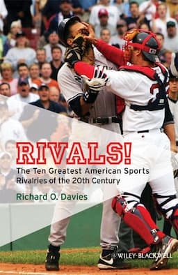 Rivals!: The Ten Greatest American Sports Rivalries of the 20th Century