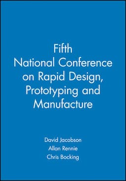 Fifth National Conference on Rapid Design, Prototyping and Manufacture