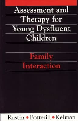 Assessment and Therapy for Young Dysfluent Children: Family Interaction