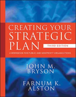 Creating Your Strategic Plan: A Workbook for Public and Nonprofit Organizations, 3rd Edition