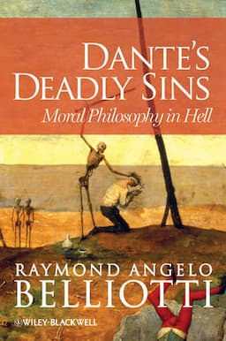 Dante's Deadly Sins: Moral Philosophy In Hell