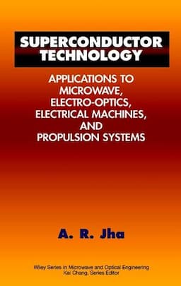 Superconductor Technology: Applications to Microwave, Electro-Optics, Electrical Machines, and Propulsion Systems