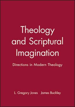 Theology and Scriptural Imagination: Directions in Modern Theology