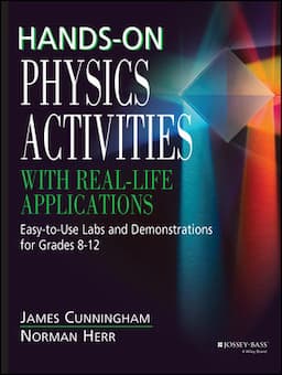 Hands-On Physics Activities with Real-Life Applications: Easy-to-Use Labs and Demonstrations for Grades 8 - 12