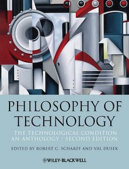 Philosophy of Technology: The Technological Condition: An Anthology, 2nd Edition