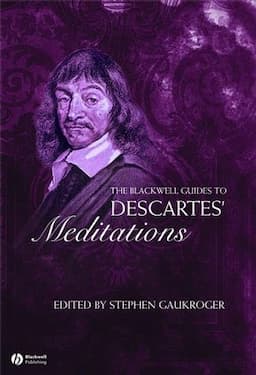 The Blackwell Guide to Descartes' Meditations