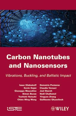 Carbon Nanotubes and Nanosensors: Vibration, Buckling and Balistic Impact