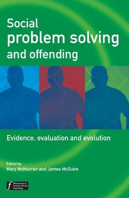 Social Problem Solving and Offending: Evidence, Evaluation and Evolution