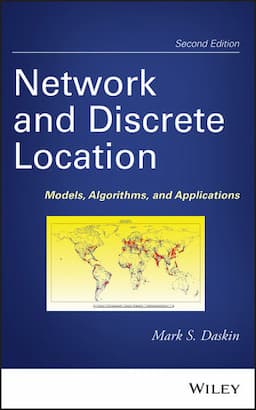 Network and Discrete Location: Models, Algorithms, and Applications, 2nd Edition