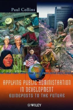 Applying Public Administration in Development: Guideposts to the Future