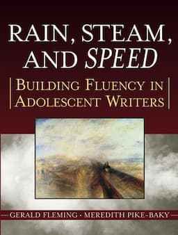 Rain, Steam, and Speed: Building Fluency in Adolescent Writers