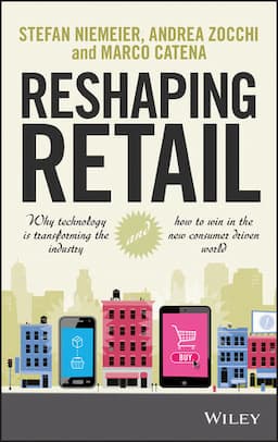 Reshaping Retail: Why Technology is Transforming the Industry and How to Win in the New Consumer Driven World