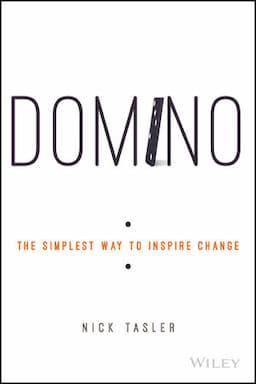 Domino: The Simplest Way to Inspire Change