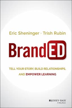 BrandED: Tell Your Story, Build Relationships, and Empower Learning