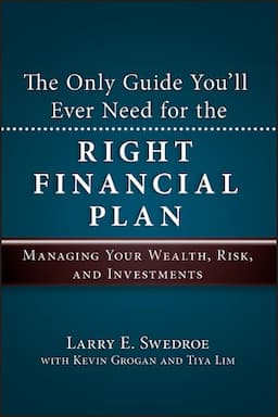 The Only Guide You'll Ever Need for the Right Financial Plan: Managing Your Wealth, Risk, and Investments